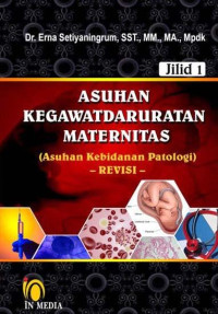 Asuhan Kegawatdaruratan Marternitas : asuhan kebidanan patologi