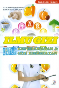 Image of Ilmu Gizi : Untuk Keperawatan dan Gizi Kesehatan