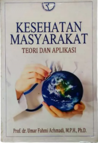 Image of Kesehatan Masyarakat : Teori dan Aplikasi