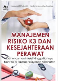 Image of Manajemen Resiko K3 dan Kesejahteraan Perawat