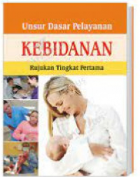 Image of Unsur Dasar pelayanan Kebidanan Rujukan Tingkat Pertama