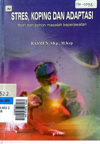 Stres, Koping dan Adaptasi : Teori dan Pohon Masalah Keperawatan